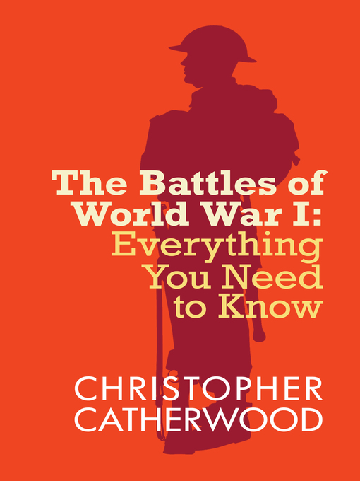 Title details for The Battles of World War I by Christopher Catherwood - Available